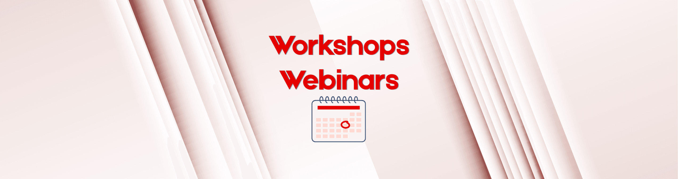 Workshops and Webinars